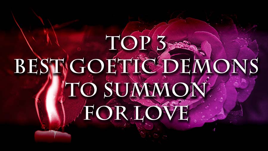 Top 3 Best Goetic Demons to Summon for Love