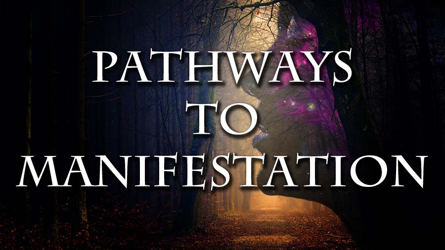 Pathways to Manifestation